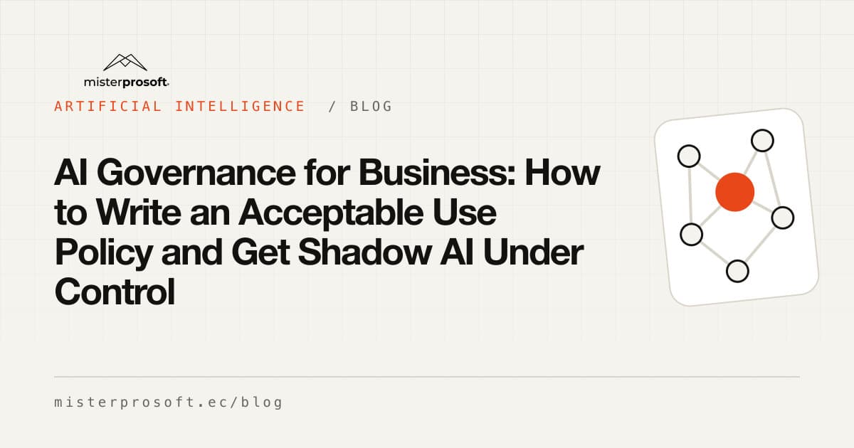 AI Governance for Business: How to Write an Acceptable Use Policy and Get Shadow AI Under Control