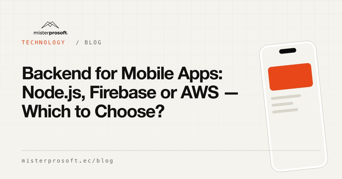 Backend for Mobile Apps: Node.js, Firebase or AWS — Which to Choose?