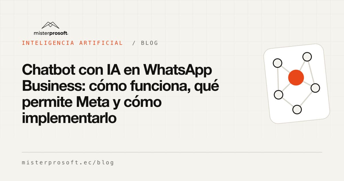 Chatbot con IA en WhatsApp Business: cómo funciona, qué permite Meta y cómo implementarlo