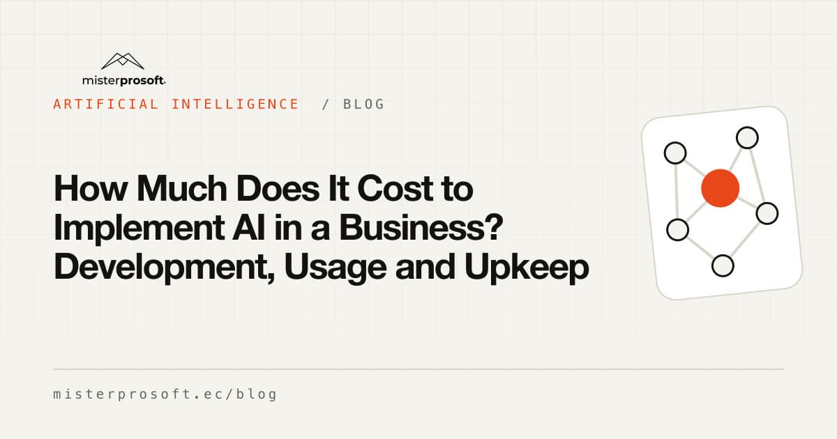 How Much Does It Cost to Implement AI in a Business? Development, Usage and Upkeep