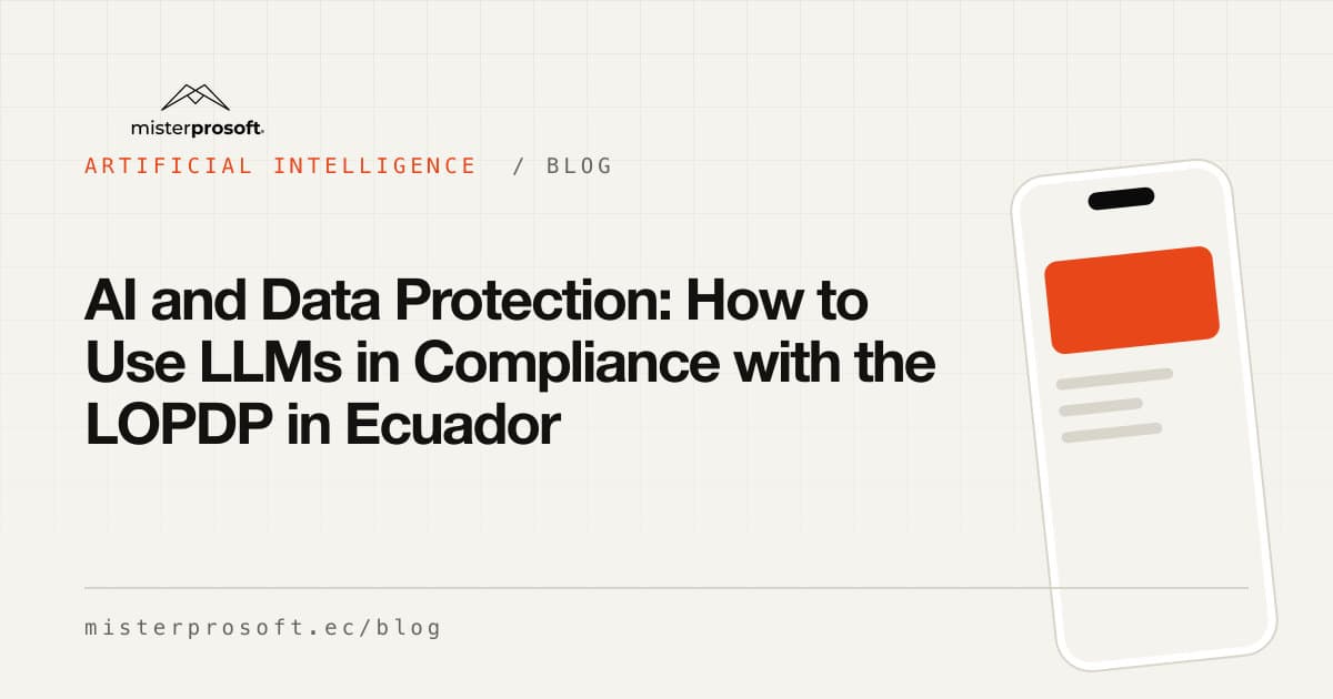 AI and Data Protection: How to Use LLMs in Compliance with the LOPDP in Ecuador