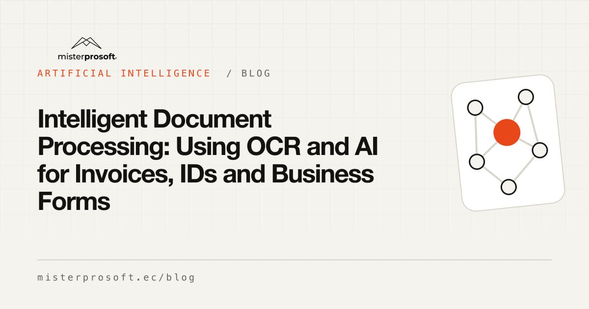 Intelligent Document Processing: Using OCR and AI for Invoices, IDs and Business Forms