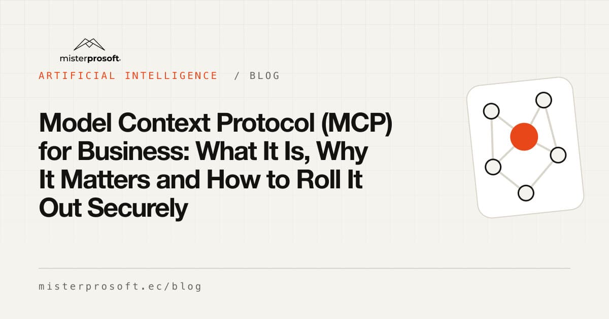 Model Context Protocol (MCP) for Business: What It Is, Why It Matters and How to Roll It Out Securely