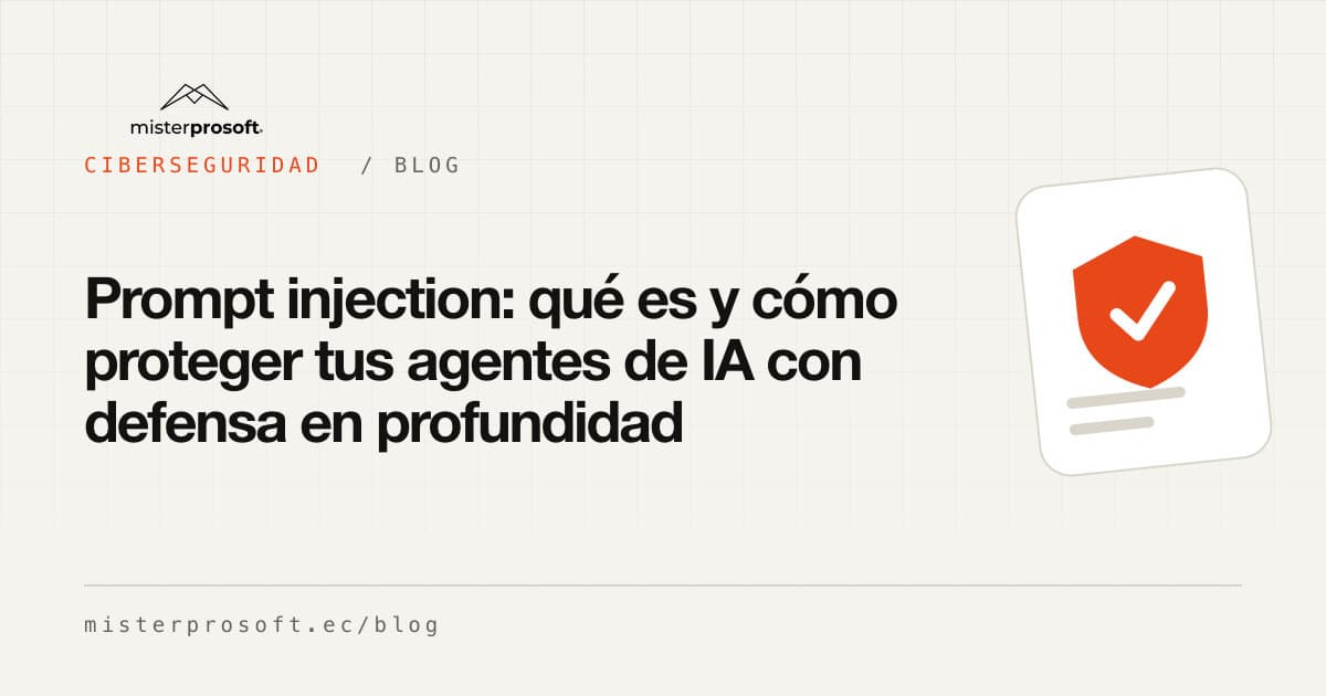 Prompt injection: qué es y cómo proteger tus agentes de IA con defensa en profundidad