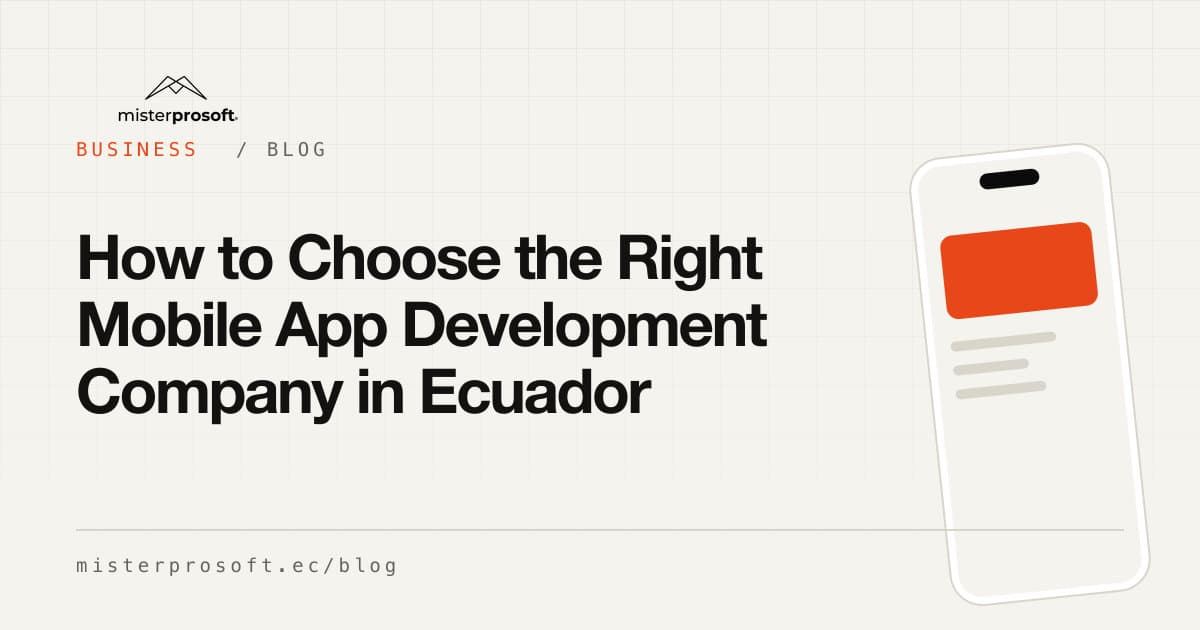 How to Choose the Right Mobile App Development Company in Ecuador