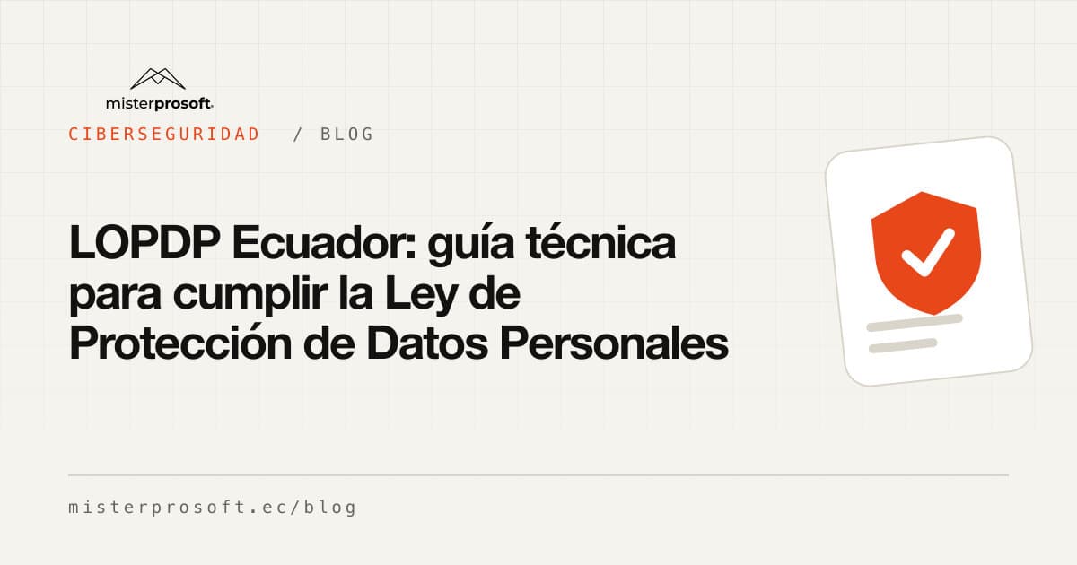 LOPDP Ecuador: guía técnica para cumplir la Ley de Protección de Datos Personales