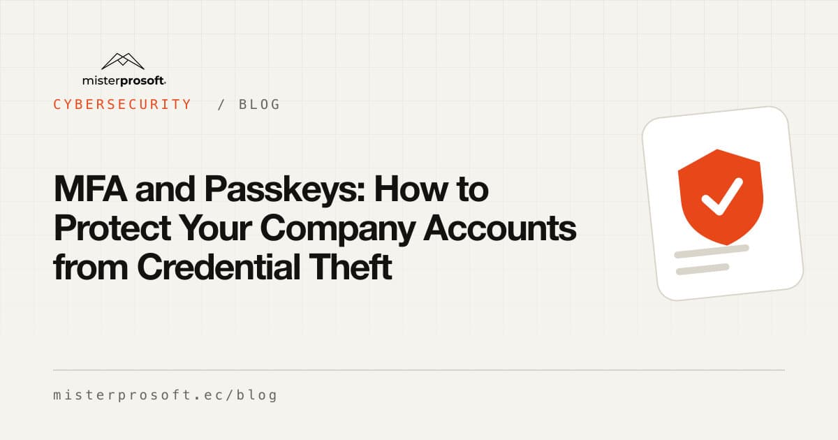 MFA and Passkeys: How to Protect Your Company Accounts from Credential Theft
