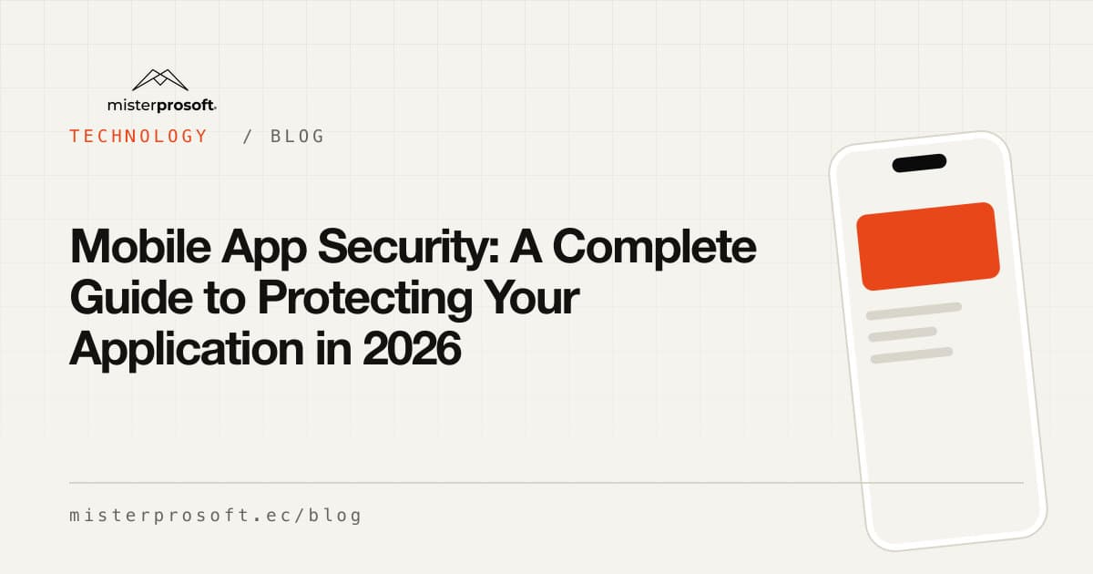 Mobile App Security: A Complete Guide to Protecting Your Application in 2026