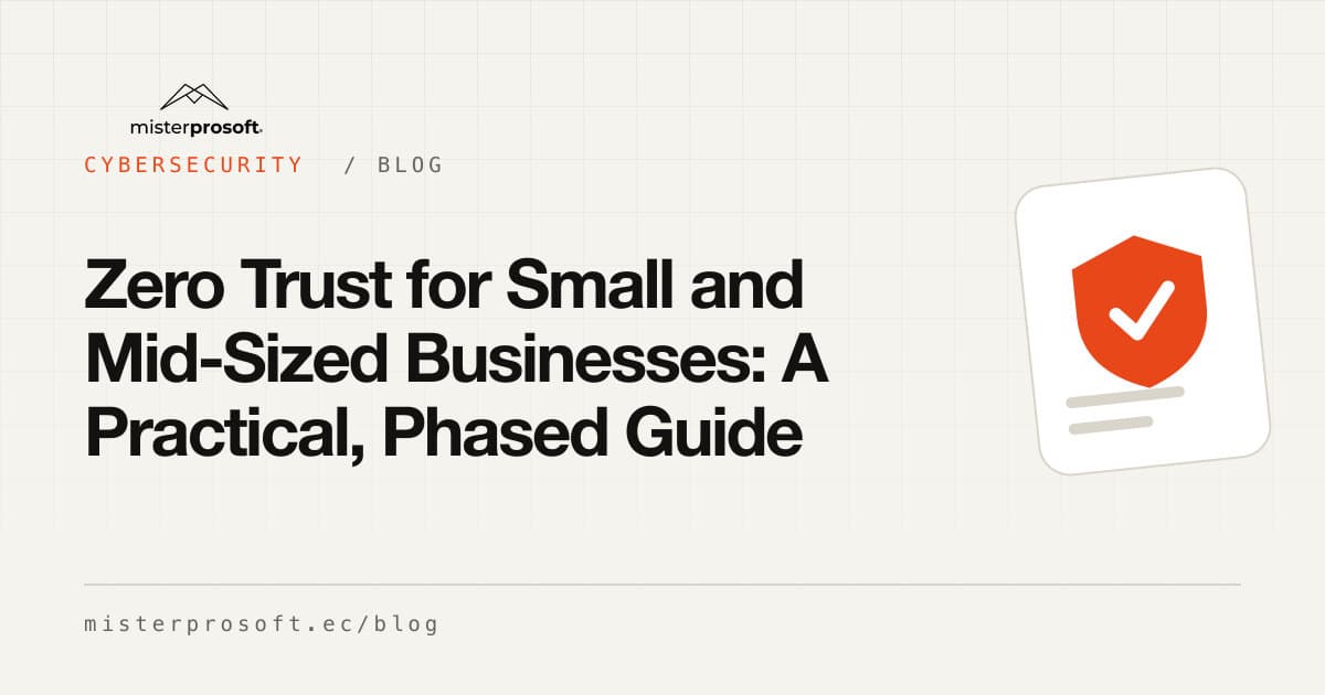 Zero Trust for Small and Mid-Sized Businesses: A Practical, Phased Guide
